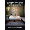 Convictions of a Chef: Cooking for the Counterculture and the One Percent - Paperback
