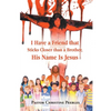 I Have a Friend that Sticks Closer than a Brother, His Name is Jesus - Paperback