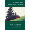 The Roads Have Come to an End Now: Selected and Last Poems of Rolf Jacobsen - Paperback