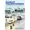 Kuwait Transformed: A History of Oil and Urban Life - Hardcover