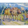 The Moose Family: Roaming the Forests, Footloose and Free - Hardcover
