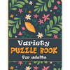 Variety Puzzle Book for adults: large print Puzzle book mixed ! featuring large print sudoku, word search, cryptograms and Word scramble - Paperback