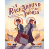 A Race Around the World: The True Story of Nellie Bly and Elizabeth Bisland - Hardcover