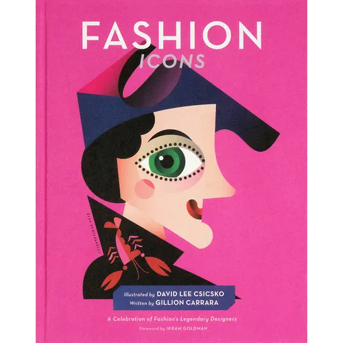 Fashion Icons: A Celebration of Fashion's Legendary Designers - Hardcover