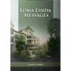 Loma Linda Messages: Large Print Unpublished Testimonies Edition, Country living Counsels, 1844 made simple, counsels to the adventist pioneers - Paperback