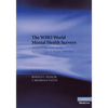 The Who World Mental Health Surveys: Global Perspectives on the Epidemiology of Mental Disorders - Paperback