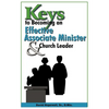Keys to Becoming an Effective Associate Minister & Church Leader - Paperback