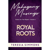 Royal Roots: Poems for the People Volume II - Paperback