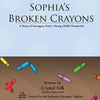 Sophia's Broken Crayons: A Story of Surrogacy from a Young Child's Perspective - Paperback