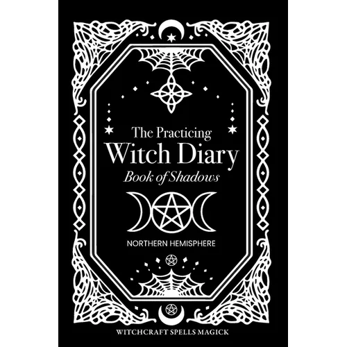 The Practicing Witch Diary 2023 - Book of Shadows - Northern Hemisphere - Hardcover