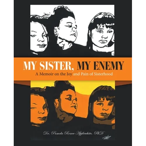 My Sister, My Enemy: A Memoir on the Joy and Pain of Sisterhood - Paperback