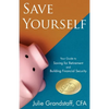 Save Yourself: Your Guide to Saving for Retirement and Building Financial Security - Paperback