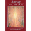 Journey Into the Light: The Three Principles of Man's Awakening - Paperback