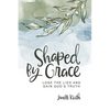 Shaped By Grace: Lose the Lies and Gain God's Truth - Paperback