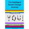 The Intelligent Social Change Journey: Foundation for the Possibilities that are YOU! Series - Paperback