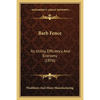 Barb Fence: Its Utility, Efficiency And Economy (1876) - Paperback