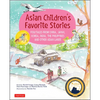 Asian Children's Favorite Stories: Folktales from China, Japan, Korea, India, the Philippines and Other Asian Lands - Hardcover