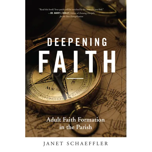 Deepening Faith: Adult Faith Formation in the Parish - Paperback