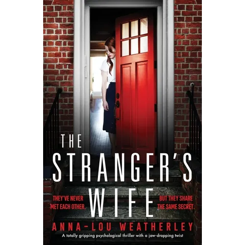 The Stranger's Wife: A totally gripping psychological thriller with a jaw-dropping twist - Paperback