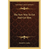 The New Way To Eat And Get Slim - Paperback