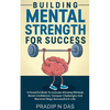 Building Mental Strength For Success - Paperback