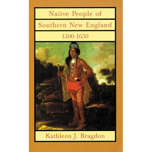 Native People of Southern New England, 1500-1650: Volume 221 - Paperback