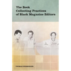 The Book Collecting Practices of Black Magazine Editors - Paperback