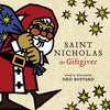 Saint Nicholas the Giftgiver: The History and Legends of the Real Santa Claus - Hardcover