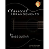 Classical Arrangements for Bass Guitar - Paperback