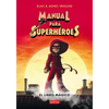 Manual Para Superhéroes. El Libro Mágico: (Superheroes Guide: The Magic Book - Spanish Edition) - Paperback