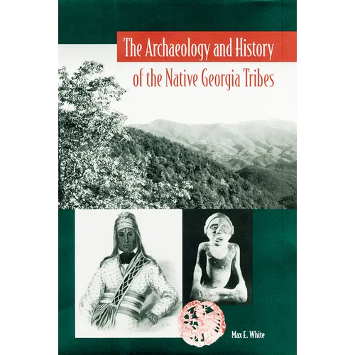 The Archaeology and History of the Native Georgia Tribes - Paperback