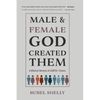 Male and Female God Created Them: A Biblical Review of LGBTQ+ Claims - Hardcover