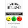 Emotional Intelligence: A Step by Step Guide to Developing-self-awareness and Improving Your People's Skills (Your Growth Path to Self-control and Hea - Paperback