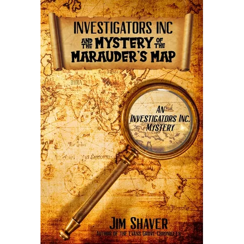 Investigators, Inc. & the Mystery of the Marauder's Map: A Children's Christian Mystery - Paperback