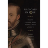 Radicals in Exile: English Catholic Books During the Reign of Philip II - Paperback