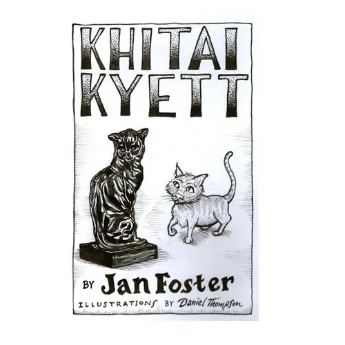 Khitai Kyett: A tale of harrowing adventures, dauntless courage, and preternatural cleverness, for cats and those who serve them - Paperback