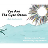 You Are The Cyan Ocean: A Book About Oneness - Hardcover