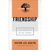 Friendship: The Heart of Being Human - Paperback