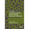 Cemeteries and the Life of a Smoky Mountain Community: Cades Cove Under Foot - Hardcover