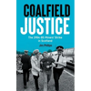 Coalfield Justice: The 1984-85 Miners' Strike in Scotland - Paperback