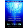 Shadow Divers: The True Adventure of Two Americans Who Risked Everything to Solve One of the Last Mysteries of World War II - Paperback