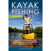 Kayak Fishing Made Easy: A Practical Sea Angler's Guide for Catching Your Favorite Big Fish from a Kayak - Paperback