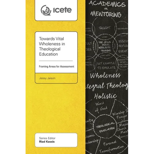 Towards Vital Wholeness in Theological Education: Framing Areas for Assessment - Paperback