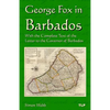 George Fox in Barbados: With the Complete Text of the Letter to the Governor of Barbados - Paperback