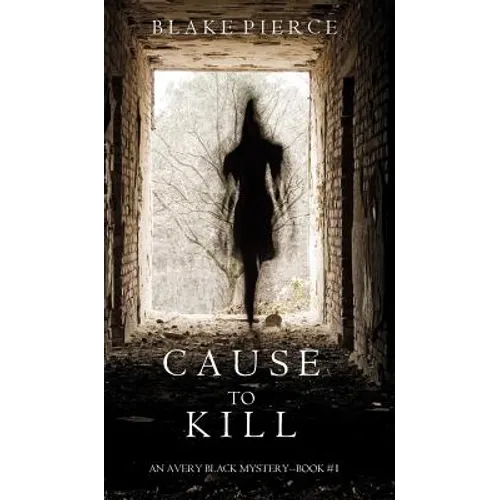 Cause to Kill (An Avery Black Mystery-Book 1) - Hardcover