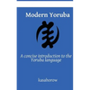 Modern Yoruba: A concise introduction to the Yoruba language - Paperback
