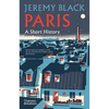 Paris: A Short History - Hardcover