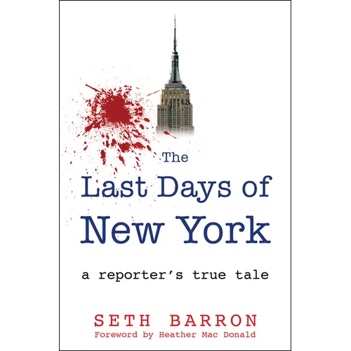 The Last Days of New York: A Reporter's True Tale - Hardcover