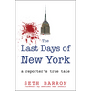 The Last Days of New York: A Reporter's True Tale - Hardcover