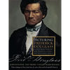 Picturing Frederick Douglass: An Illustrated Biography of the Nineteenth Century's Most Photographed American - Hardcover